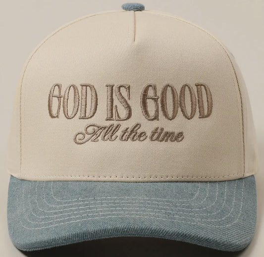 God is Good All the Time Hat