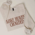 Make Heaven Crowded Sweatshirt- Sand