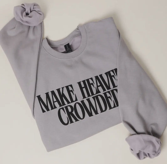Make Heaven Crowded Sweatshirt- Grey/Black