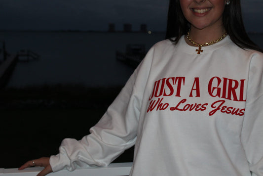 Just a Girl Who Loves Jesus Sweatshirt